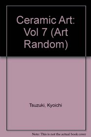 Ceramic Art: 7 Individuals (Art Random Series, No. 83)