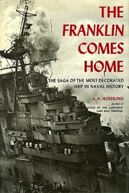 The Franklin Comes Home, The /saga of the Most Decorated Ship in Naval History