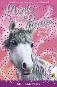 A Special Wish. Sue Bentley (Magic Ponies)