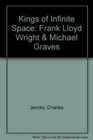 Kings of Infinite Space: Frank Lloyd Wright & Michael Graves