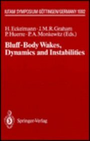 Bluff-Body Wakes, Dynamics and Instabilities: Iutam Sumposium, Gottingen, Germany September 7-11, 1992 (I U T a M - Symposien)