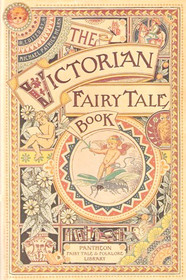 The Victorian Fairy Tale Book (Pantheon Fairy Tale and Folklore Library)