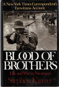 Blood of Brothers: Life and War in Nicaragua