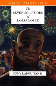 Seven Solitudes of Lorsa Lopez (African Writers)