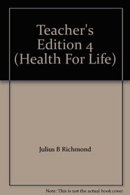 Teacher's Edition 4 (Health For Life)