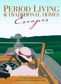 Period Living and Traditional Homes Escapes (Period Living/Traditional Home)