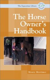The Horse Owners Handbook (Equestrian Library (David & Charles))