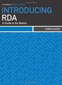 Introducing RDA: A Guide to the Basics (ALA Editions)