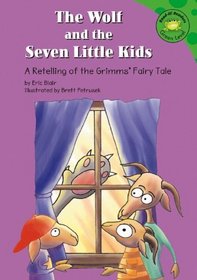 The Wolf and the Seven Little Kids: A Retelling of the Grimms' Fairy Tale (Read-It! Readers)