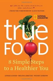 True Food: Eight Simple Steps to a Healthier You