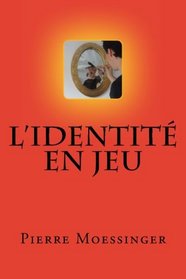 L'identit en jeu (French Edition)