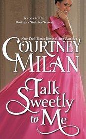 Talk Sweetly to Me (The Brothers Sinister) (Volume 7)