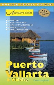 Adventure Guide Puerto Vallarta & Vicinity (Adventure Guides Series) (Adventure Guides Series) (Adventure Guides Series)