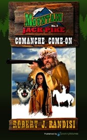 Comanche Come-On: Mountain Jack Pike (Volume 3)