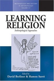 Learning Religion (Methodology & History in Anthropology) (Methodology and History in Anthropology)