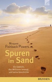 Spuren im Sand. Ein Gedicht, das Millionen bewegt, und seine Geschichte.