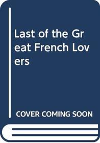 Last of the Great French Lovers