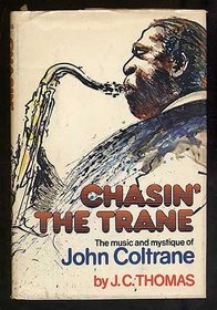 Chasin' the Trane: The music and mystique of John Coltrane