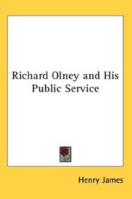Richard Olney and His Public Service