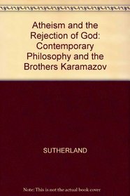 Atheism and the Rejection of God: Contemporary Philosophy and the 