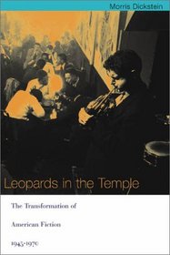 Leopards in the Temple: The Transformation of American Fiction, 1945-1970