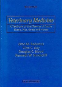 Veterinary Medicine: A Textbook of the Diseases of Cattle, Sheep, Pigs, Goats and Horses