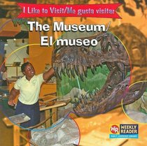The Museum/el Museo (I Like to Visit/ Me Gusta Visitar)