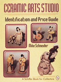 Ceramic Arts Studio: Identification and Price Guide (A Schiffer Book for Collectors)