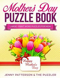 MOTHER'S DAY PUZZLE BOOK: LARGE-PRINT WORD PUZZLES FOR MOM (PUZZLER)