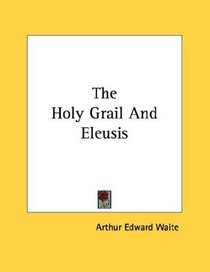 The Holy Grail And Eleusis