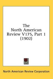 The North American Review V175, Part 1 (1902)