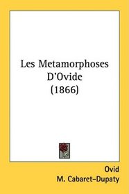 Les Metamorphoses D'Ovide (1866) (French Edition)