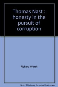 Thomas Nast: Honesty in the Pursuit of Corruption (Lives Worth Living)