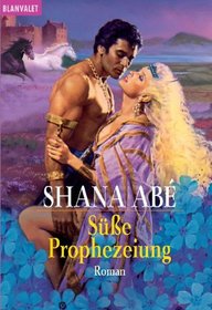 Susse Prophezeiung (The Truelove Bride) (German Edition)