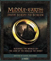 Middle-earth from Script to Screen: Building the World of The Lord of the Rings and The Hobbit