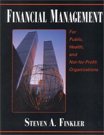 Financial Management for Public, Health, and Not-for Profit Organizations