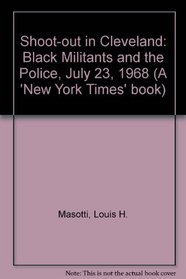 Shoot Out in Cleveland: Black Militants and the Police July 23, 1968.