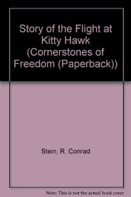 Story of the Flight at Kitty Hawk (Cornerstones of Freedom (Paperback))