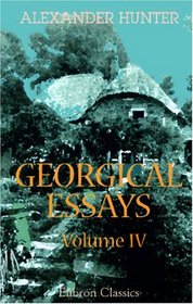 Georgical essays: Volume 4