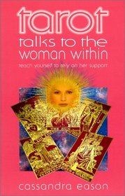 Torot Talks to the Woman Within: Teach Yourself to Rely on Her Support