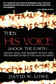 THEN HIS VOICE SHOOK THE EARTH . . .