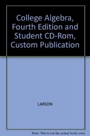 College Algebra, Fourth Edition and Student CD-Rom, Custom Publication