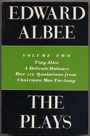 The Plays: Tiny Alice, a Delicate Balance, Box and Quotations from Chairman Mao Tse-Tung (Plays, Volume 2)