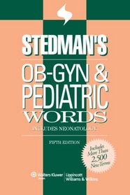 Stedman's OB-GYN and Pediatrics Words