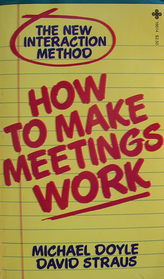 How to make meetings work: The new interaction method (Playboy Press paperbacks)