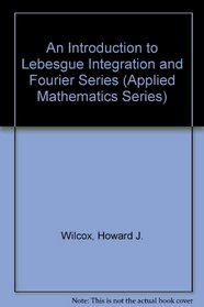 An Introduction to Lebesgue Integration and Fourier Series (Applied Mathematics Series)