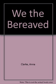 We the Bereaved