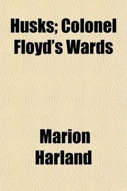 Husks; Colonel Floyd's Wards