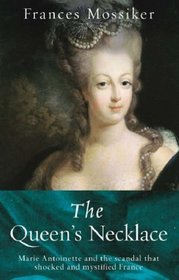 The Queen's Necklace : Marie Antoinette and the Scandal that Shocked and Mystified France (Phoenix Press)
