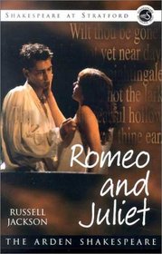 Romeo and Juliet - Arden Shakespeare: Shakespeare at Stratford Series